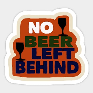 No beer left behind Sticker